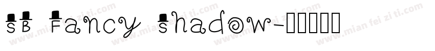 SB Fancy Shadow字体转换
